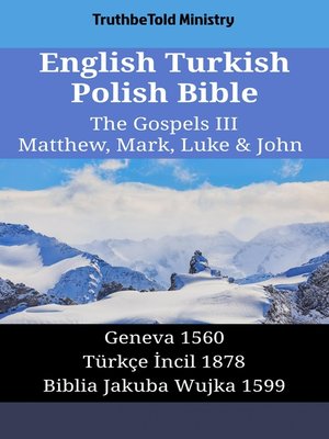 cover image of English Turkish Polish Bible--The Gospels III--Matthew, Mark, Luke & John